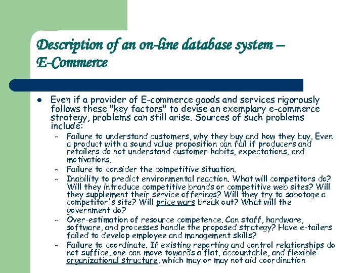 Description of an on-line database system – E-Commerce l Even if a provider of