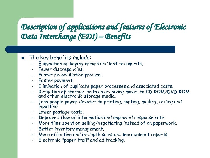 Description of applications and features of Electronic Data Interchange (EDI) – Benefits l The