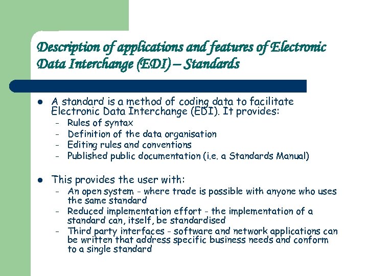Description of applications and features of Electronic Data Interchange (EDI) – Standards l A
