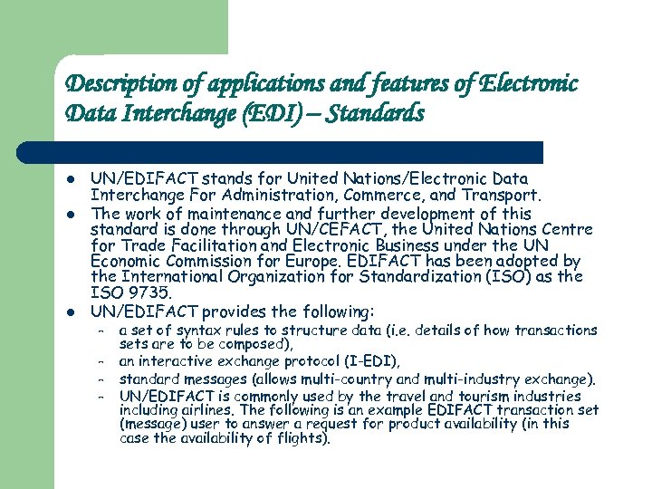 Description of applications and features of Electronic Data Interchange (EDI) – Standards l l