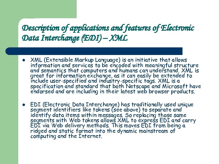Description of applications and features of Electronic Data Interchange (EDI) – XML l l