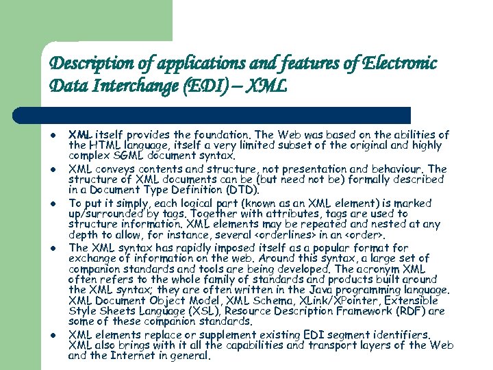 Description of applications and features of Electronic Data Interchange (EDI) – XML l l