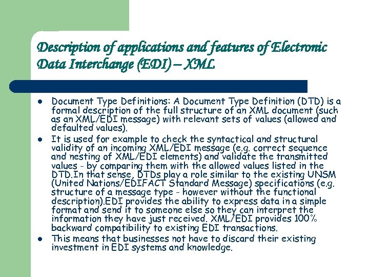 Description of applications and features of Electronic Data Interchange (EDI) – XML l l