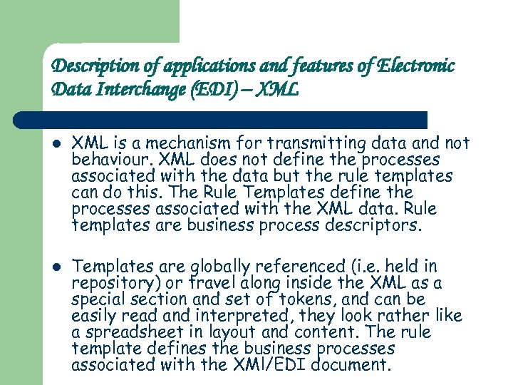 Description of applications and features of Electronic Data Interchange (EDI) – XML l l