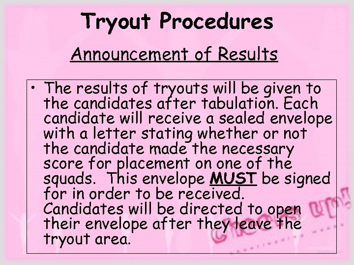 Tryout Procedures Announcement of Results • The results of tryouts will be given to