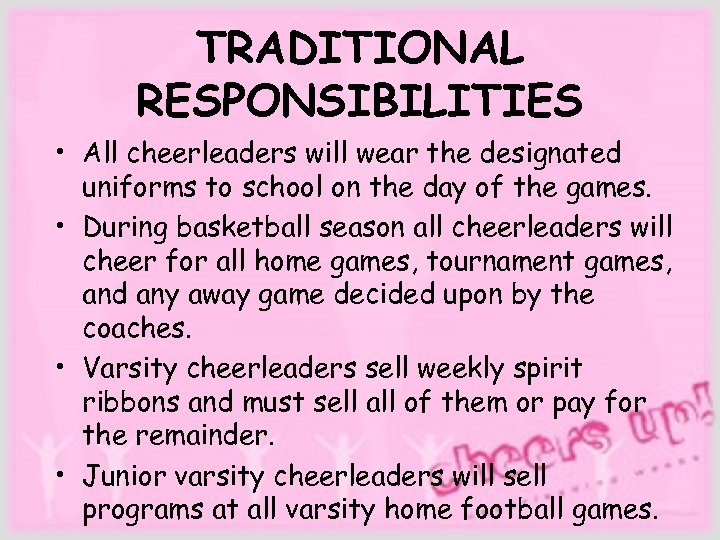 TRADITIONAL RESPONSIBILITIES • All cheerleaders will wear the designated uniforms to school on the
