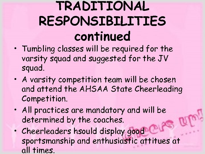 TRADITIONAL RESPONSIBILITIES continued • Tumbling classes will be required for the varsity squad and