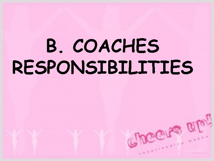 B. COACHES RESPONSIBILITIES 