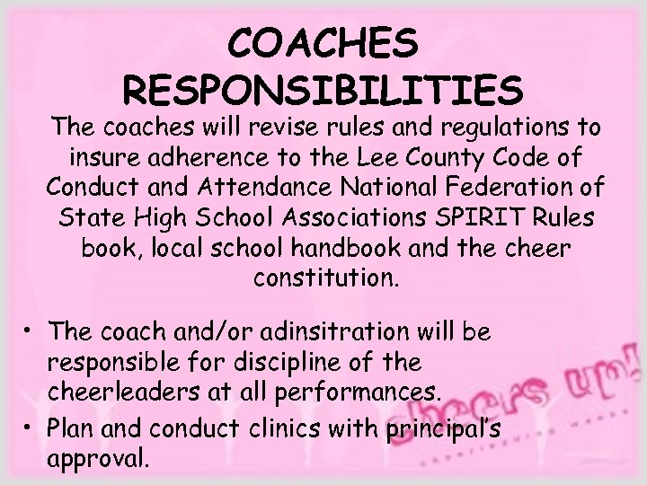 COACHES RESPONSIBILITIES The coaches will revise rules and regulations to insure adherence to the