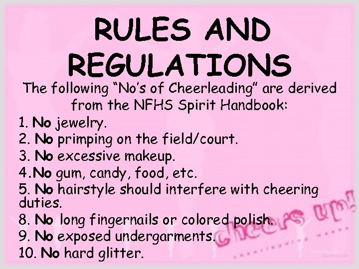  RULES AND REGULATIONS The following “No’s of Cheerleading” are derived from the NFHS