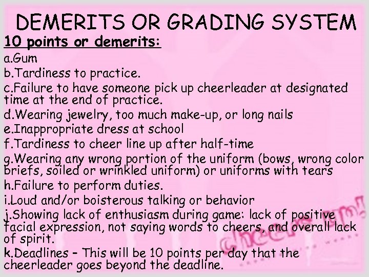  DEMERITS OR GRADING SYSTEM 10 points or demerits: a. Gum b. Tardiness to