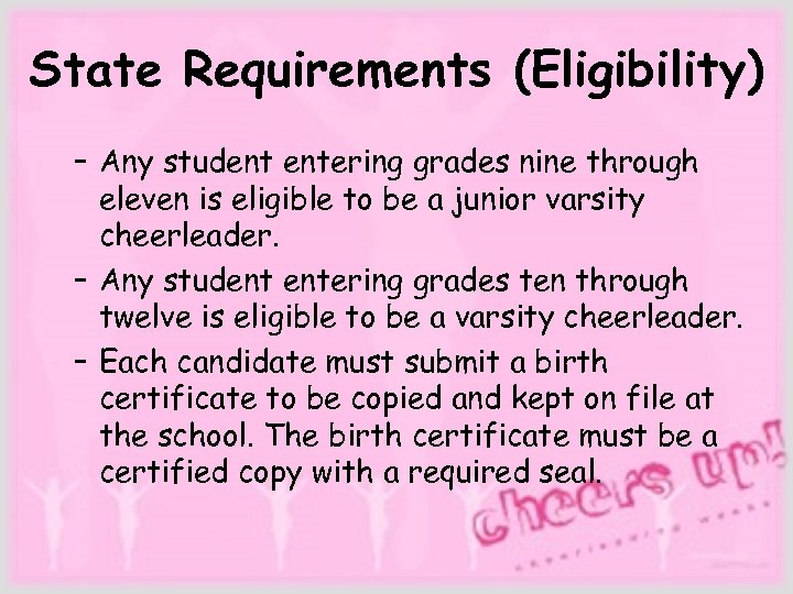 State Requirements (Eligibility) – Any student entering grades nine through eleven is eligible to