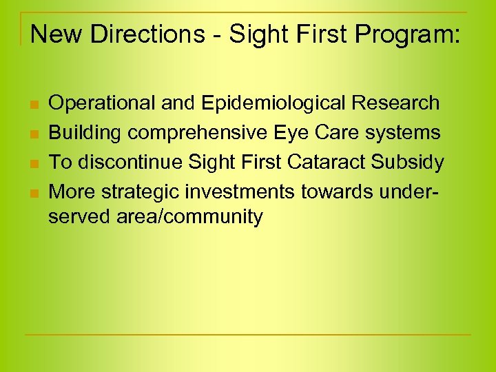 New Directions - Sight First Program: n n Operational and Epidemiological Research Building comprehensive