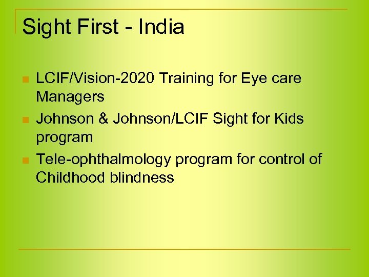 Sight First - India n n n LCIF/Vision-2020 Training for Eye care Managers Johnson