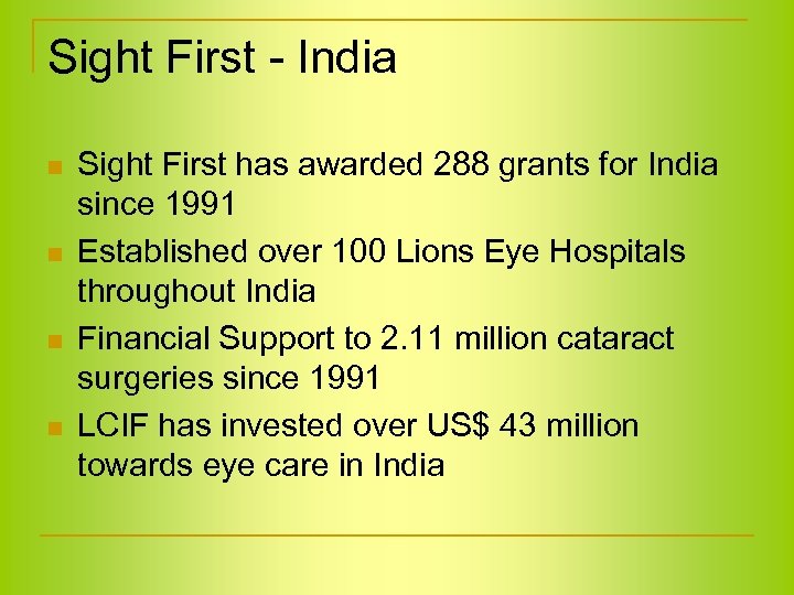 Sight First - India n n Sight First has awarded 288 grants for India