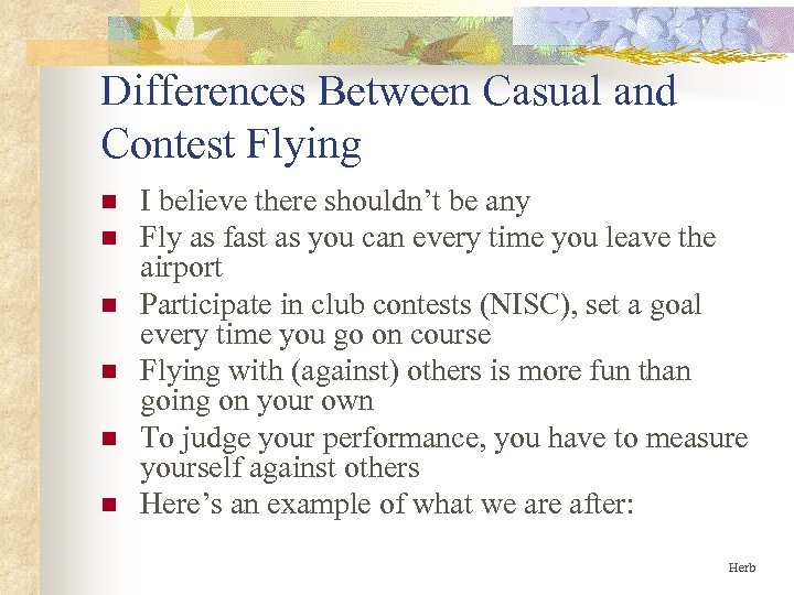 Differences Between Casual and Contest Flying n n n I believe there shouldn’t be