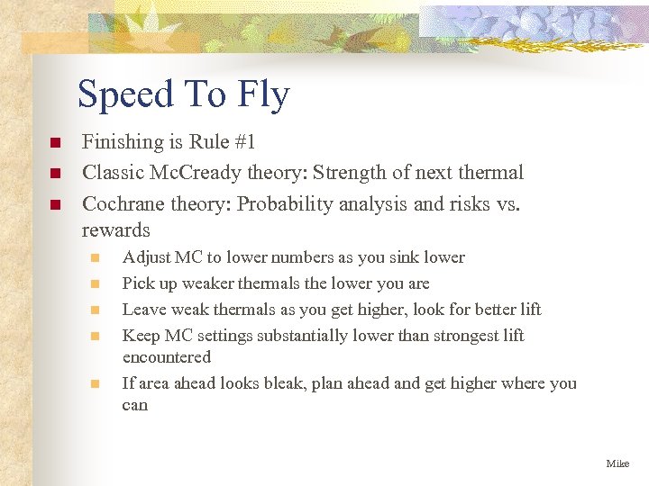 Speed To Fly n n n Finishing is Rule #1 Classic Mc. Cready theory: