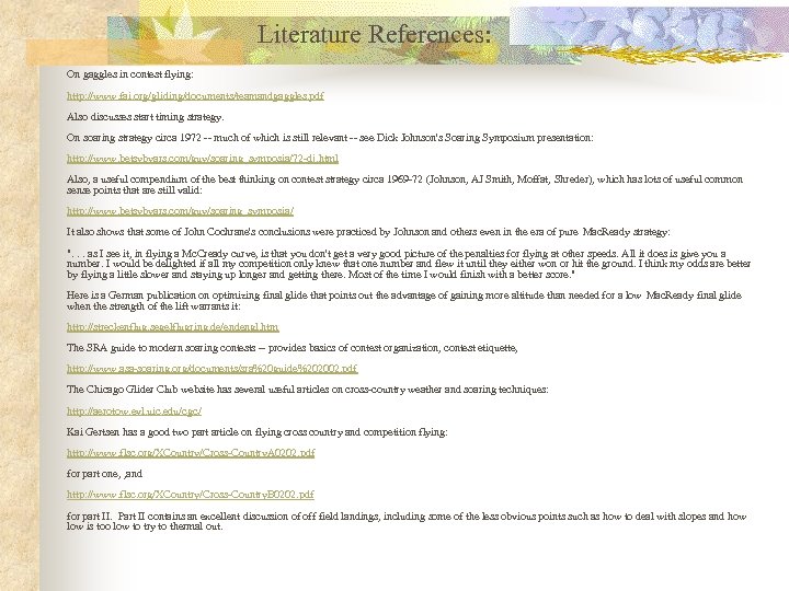 Literature References: On gaggles in contest flying: http: //www. fai. org/gliding/documents/teamandgaggles. pdf Also discusses