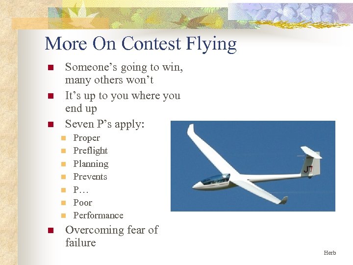 More On Contest Flying n n n Someone’s going to win, many others won’t