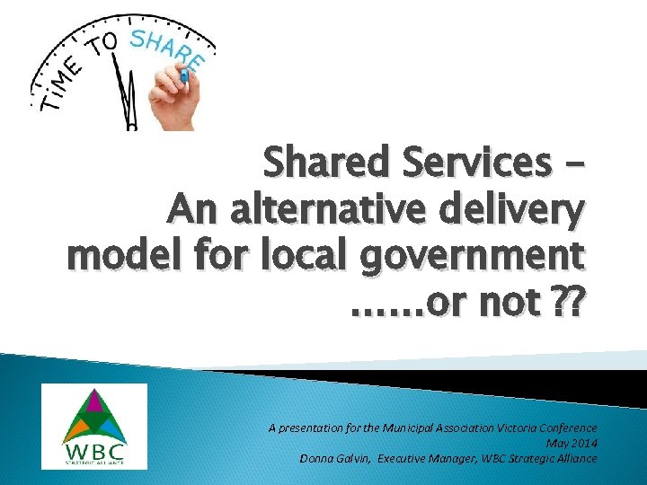 Shared Services – An alternative delivery model for local government ……or not ? ?