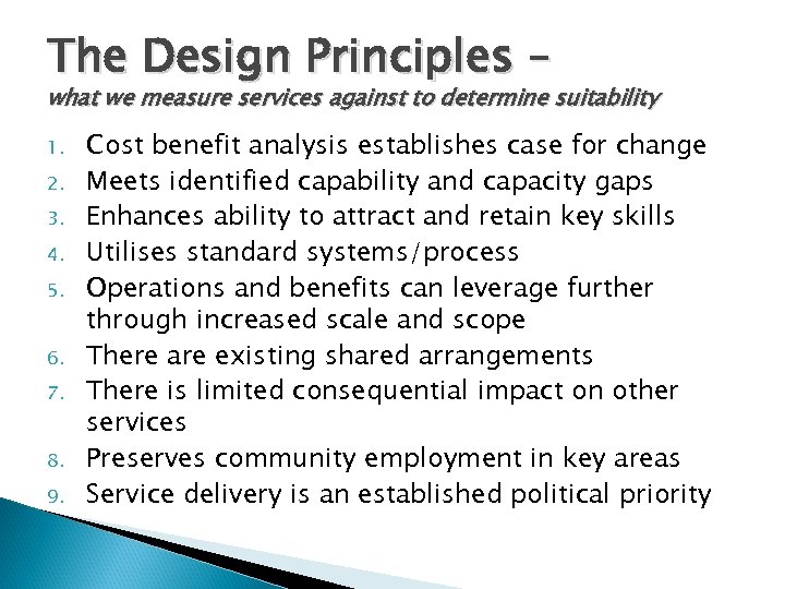 The Design Principles – what we measure services against to determine suitability 1. 2.