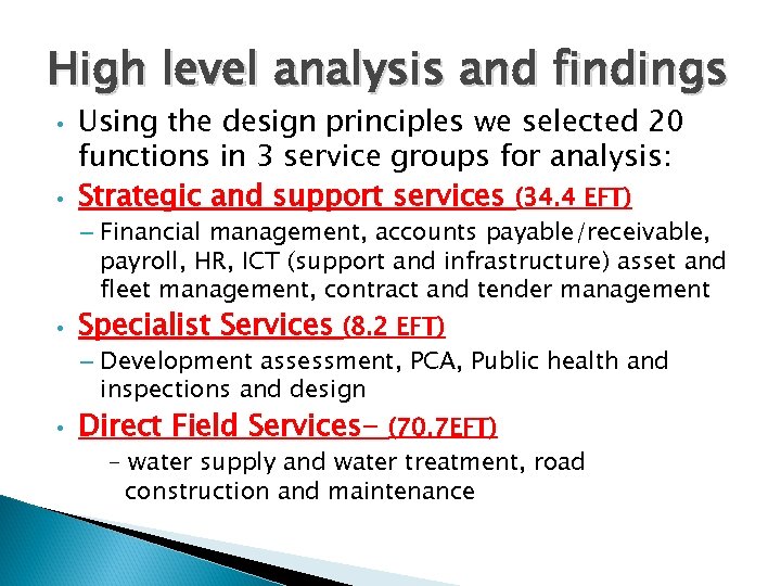 High level analysis and findings • • Using the design principles we selected 20