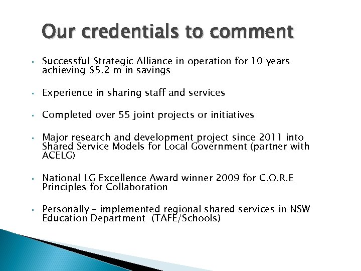 Our credentials to comment • Successful Strategic Alliance in operation for 10 years achieving