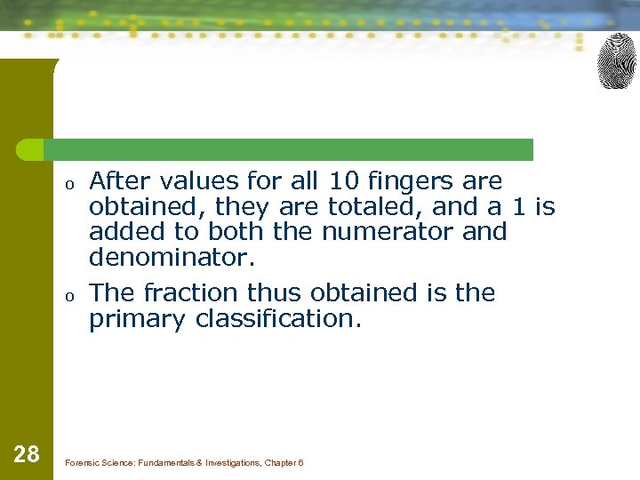 o o 28 After values for all 10 fingers are obtained, they are totaled,
