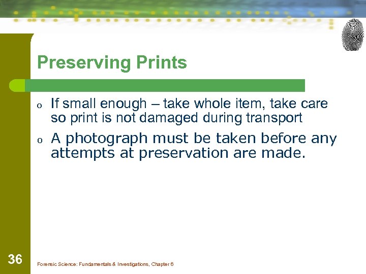 Preserving Prints o o 36 If small enough – take whole item, take care