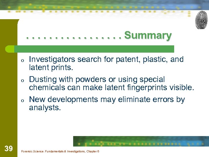 . . . . Summary o o o 39 Investigators search for patent, plastic,