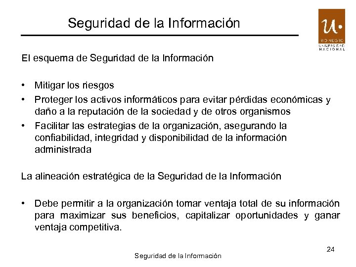 Seguridad de la Información El esquema de Seguridad de la Información • Mitigar los