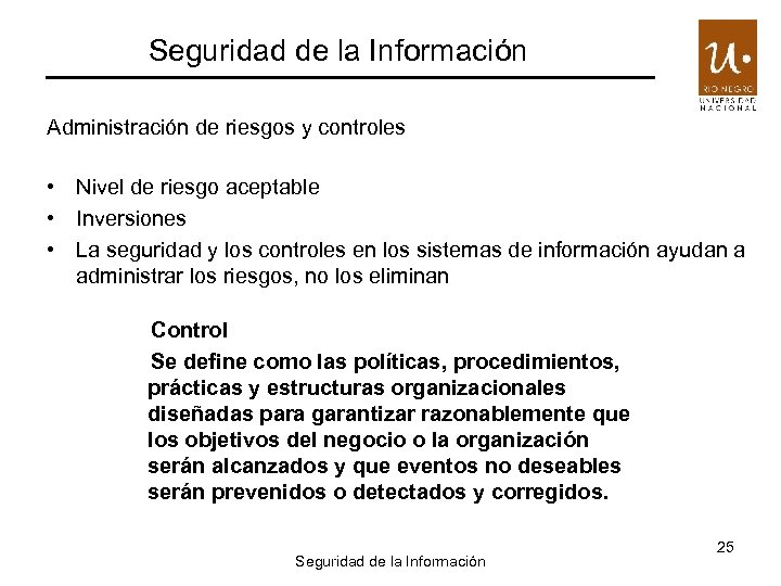Seguridad de la Información Administración de riesgos y controles • Nivel de riesgo aceptable