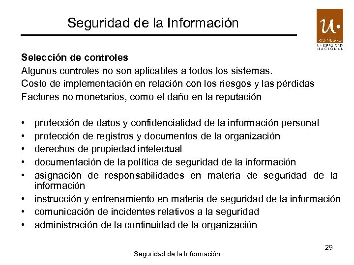 Seguridad de la Información Selección de controles Algunos controles no son aplicables a todos