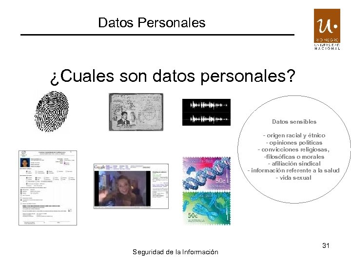 Datos Personales ¿Cuales son datos personales? Datos sensibles - origen racial y étnico -