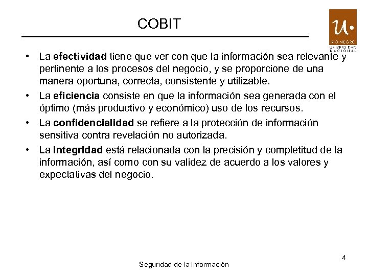 COBIT • La efectividad tiene que ver con que la información sea relevante y