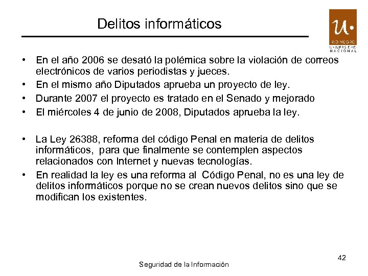 Delitos informáticos • En el año 2006 se desató la polémica sobre la violación