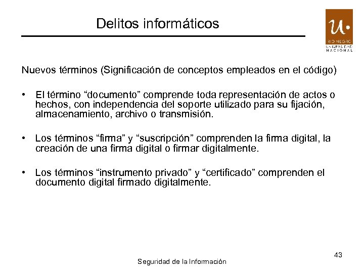 Delitos informáticos Nuevos términos (Significación de conceptos empleados en el código) • El término