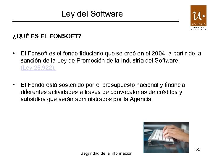 Ley del Software ¿QUÉ ES EL FONSOFT? • El Fonsoft es el fondo fiduciario