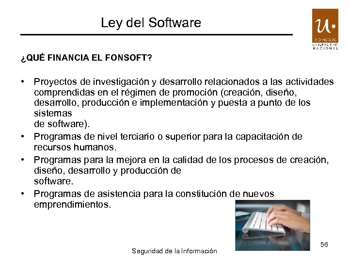 Ley del Software ¿QUÉ FINANCIA EL FONSOFT? • Proyectos de investigación y desarrollo relacionados