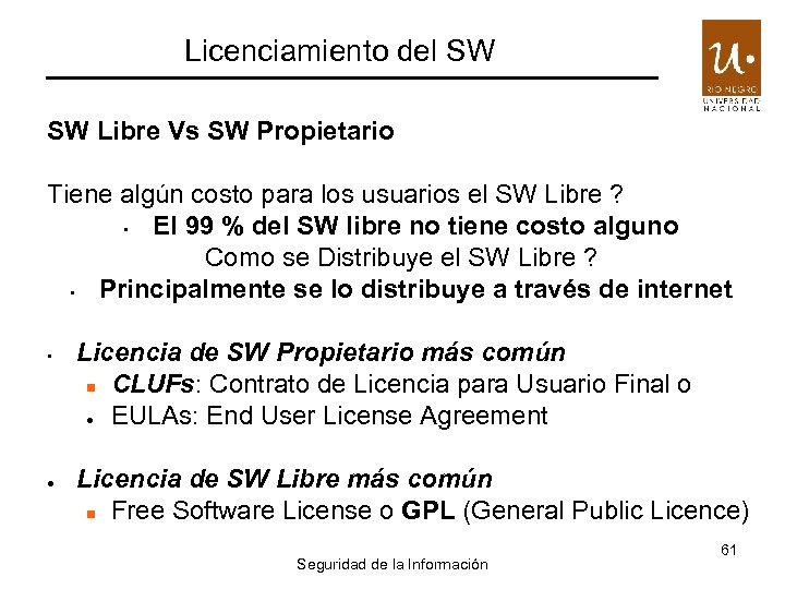 Licenciamiento del SW SW Libre Vs SW Propietario Tiene algún costo para los usuarios