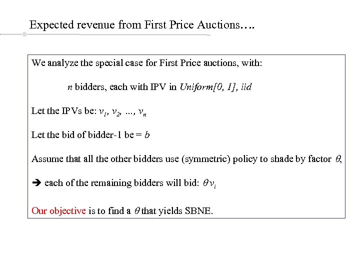 Expected revenue from First Price Auctions…. We analyze the special case for First Price