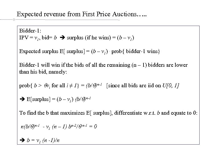 Expected revenue from First Price Auctions…. . Bidder-1: IPV = v 1, bid= b