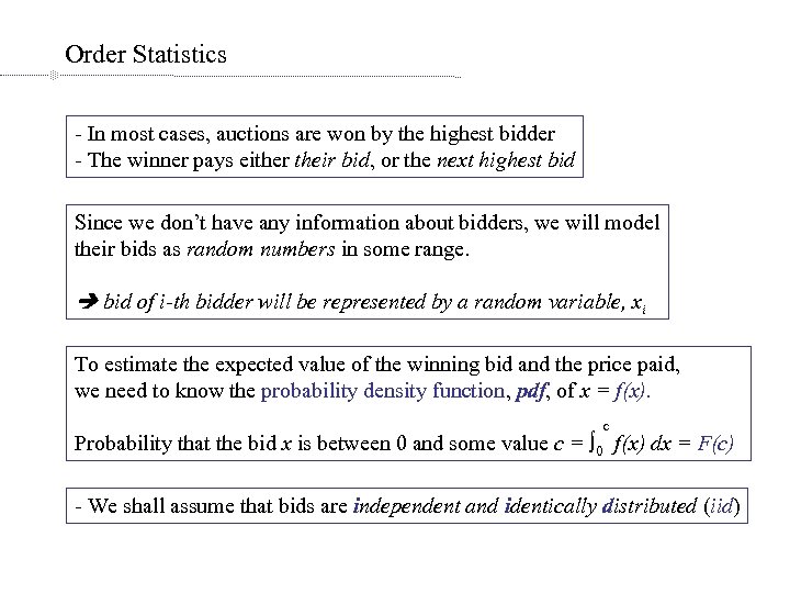 Order Statistics - In most cases, auctions are won by the highest bidder -