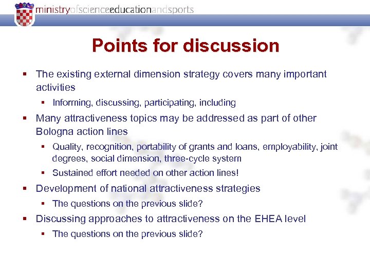 Points for discussion § The existing external dimension strategy covers many important activities §