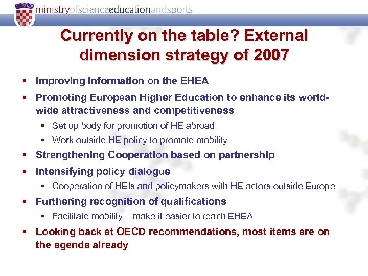 Currently on the table? External dimension strategy of 2007 § Improving Information on the