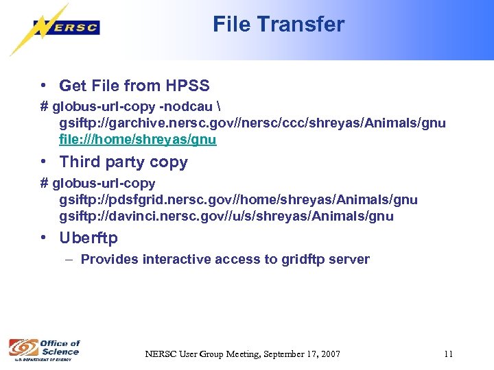 File Transfer • Get File from HPSS # globus-url-copy -nodcau  gsiftp: //garchive. nersc.