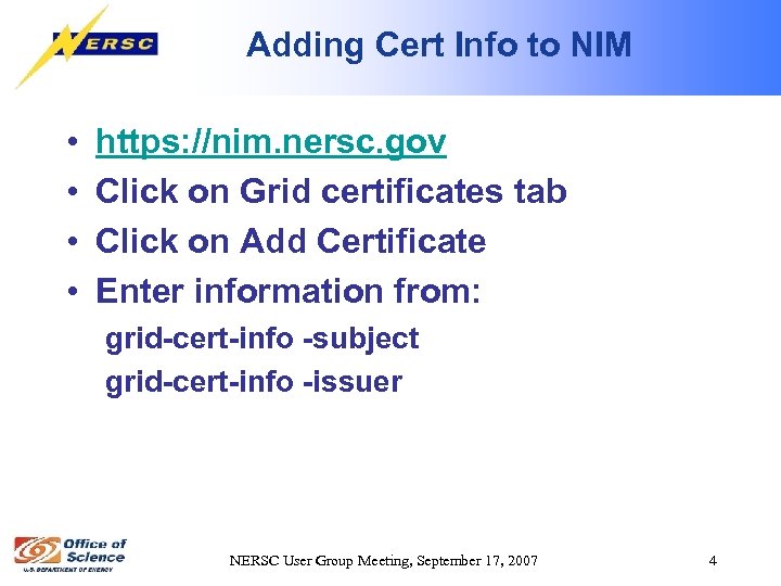 Adding Cert Info to NIM • • https: //nim. nersc. gov Click on Grid