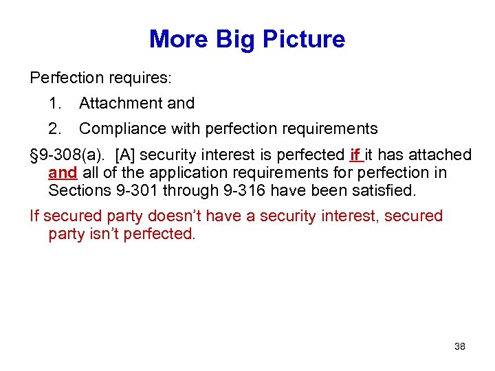 More Big Picture Perfection requires: 1. Attachment and 2. Compliance with perfection requirements §