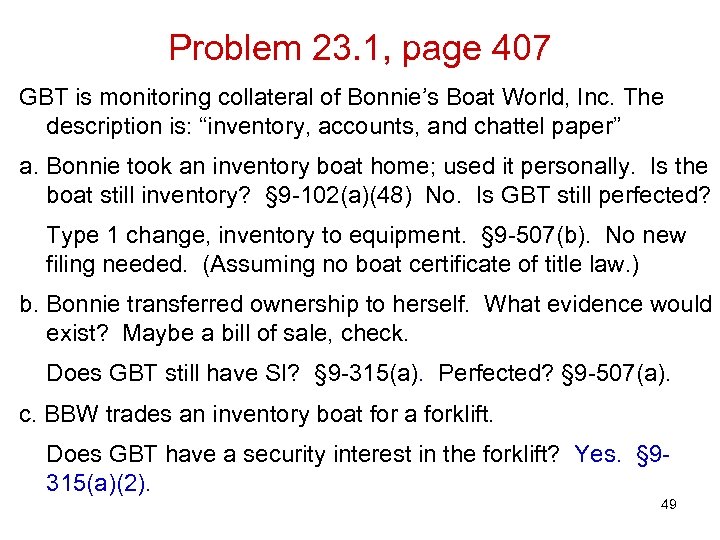 Problem 23. 1, page 407 GBT is monitoring collateral of Bonnie’s Boat World, Inc.