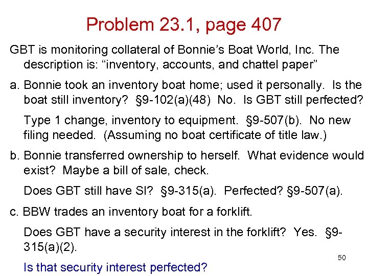 Problem 23. 1, page 407 GBT is monitoring collateral of Bonnie’s Boat World, Inc.